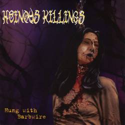 Heinous Killings : Hung with Barbwire